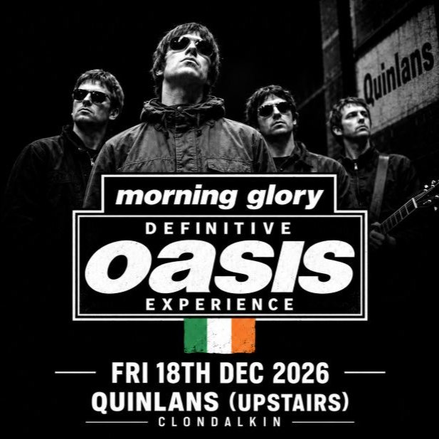 Morning Glory – The Ultimate Oasis Experience - Clondalkin
